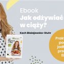 Jak odżywiać się w ciąży? Jak odżywiać się w ciąży?